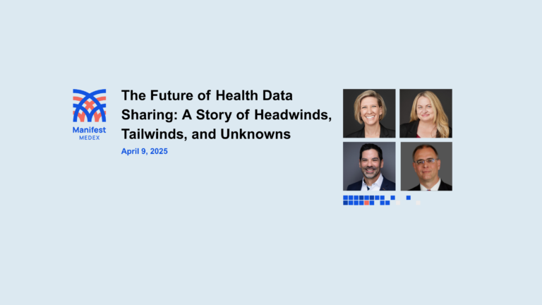 “The Future of Health Data Sharing: A Story of Headwinds, Tailwinds, and Unknowns” Webinar Recap