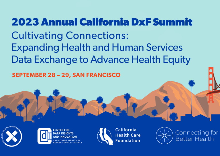 2023 Annual CA DxF Summit Recap – “Cultivating Connections: Expanding Health and Human Services Data Exchange to Advance Health Equity!”
