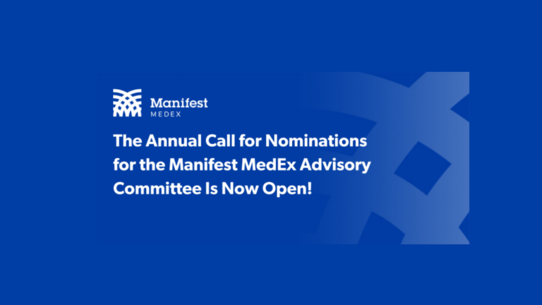 The Annual Call for Nominations for the Manifest MedEx Advisory Committee Is Now Open!