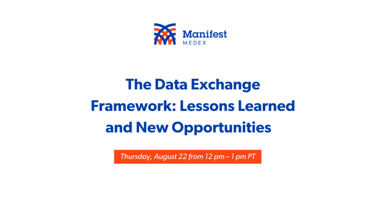 Manifest MedEx’s August Webinar – The Data Exchange Framework: Lessons Learned and New Opportunities